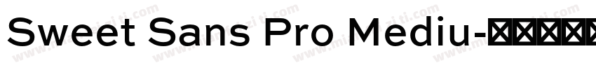 Sweet Sans Pro Mediu字体转换